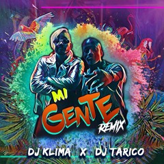 MI GENTE (REMIX) - J BALVIN & WILLY WILLIAM - DJ KLIMA X DJ TARICO