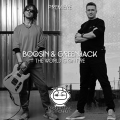 PREMIERE: Boosin & Greenjack - The World Is On Fire [Area Verde]