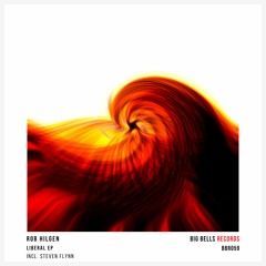 Rob Hilgen - Liberal (Original Mix) [Big Bells Records]