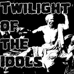 Twilight Of The Idols