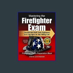 ??pdf^^ ⚡ Mastering the Firefighter Exam: The Proven Path from Applicant to Top Spot on the Hiring
