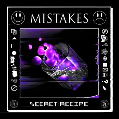 Secret Recipe - Mistakes