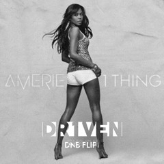 AMERIE - 1 THING [DR1VEN DNB FLIP]