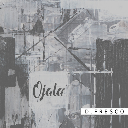 D.fresco - Ojalá (Silvio Rodriguez)