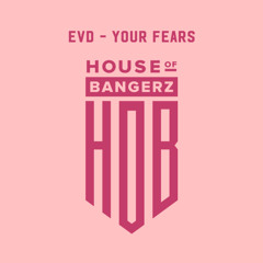 BFF390 EVD - Your Fears (FREE DOWNLOAD)