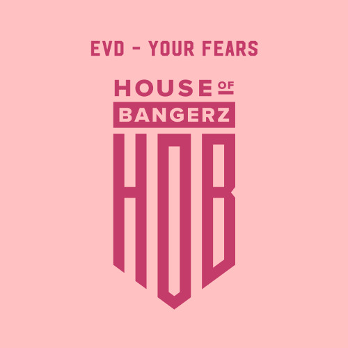 BFF390 EVD - Your Fears (FREE DOWNLOAD)