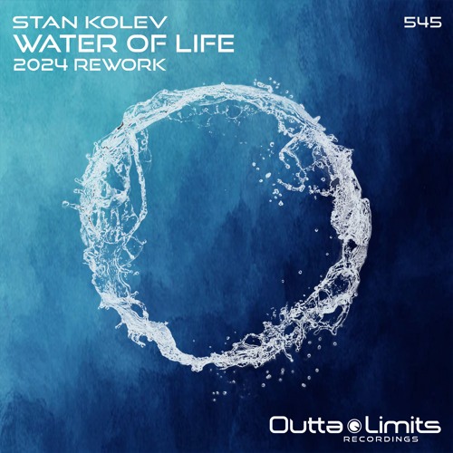 Stan Kolev  - Water Of Life (2024 Rework)[Outta Limits]