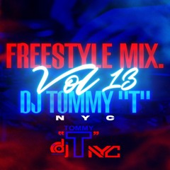 Freestyle Mix Vol 13 DJ TOMMY "T" (NYC)