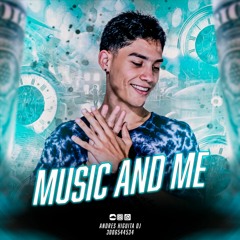 MUSIC AND ME (ANDRES HIGUITA)JL