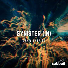 Trail Cast 20 - Synister (IN)