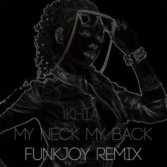 Khia - My Neck My Back (funkjoy Remix)