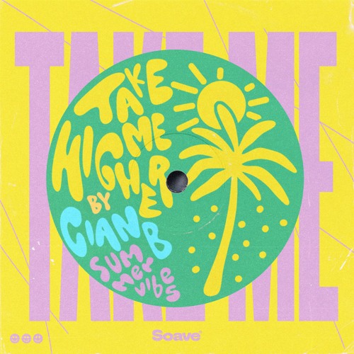 Cian B & Summer Vibes - Take Me Higher