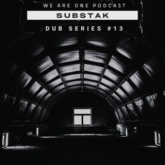 We Are One Podcast Dub Series #13 - Substak