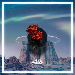 ZEOL - Need You (Dagashi Remix)