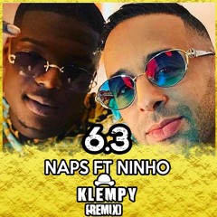 Naps Ft Ninho - 6.3  ( Klempy Remix)
