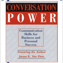 [Get] EBOOK 📁 Conversation Power: Communication for Business and Personal Success by