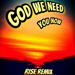 God We Need You Now