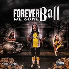 Tweezy Lotto - Forever We Gon Ball