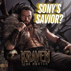 The Night Nerd Presents: Is it too late for Kraven to be Sony's Savior?
