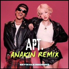 ROSÉ, Bruno Mars - APT. (Anakin Remix) [Free Download]