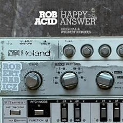 PREMIERE ! Rob Acid - Happy Answer Wigbert Future Remix (Esprit De La Jeunesse)