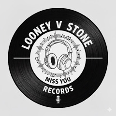 Looney v stone miss you