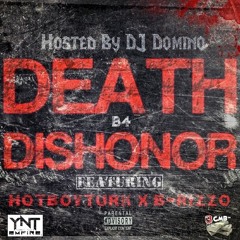 "Death B4 Dishonor"  Hosted by Dj Domino Feat. HotBoyTurk X B-RizzO