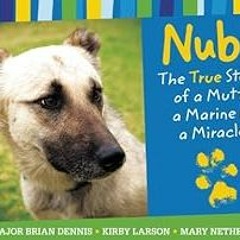 DOWNLOAD PDF 📔 Nubs: The True Story of a Mutt, a Marine & a Miracle by Major Brian D