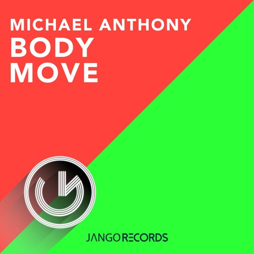 Stream Michael Anthony - Body Move (Radio Edit) [Jango Music] by JANGO  Records | Listen online for free on SoundCloud