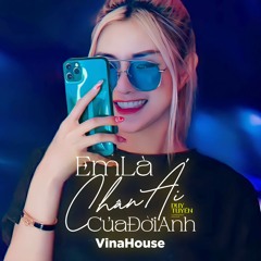 Em Là Chân Ái Của Đời Anh (Remix)