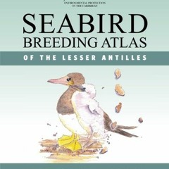 [ACCESS] EPUB 📋 Seabird Breeding Atlas of the Lesser Antilles by  Katharine Lowrie,D