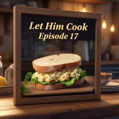 LET HIM COOK 17