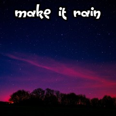 Make It Rain