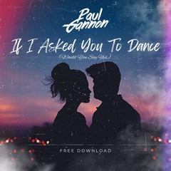 Paul Gannon - If I Asked You To Dance