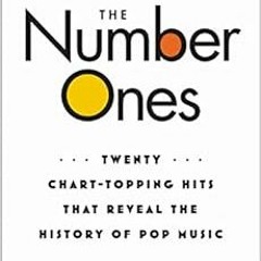 [READ] EPUB 📪 The Number Ones: Twenty Chart-Topping Hits That Reveal the History of