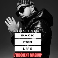 Hamza x Feder - Back For Life (L'Indécent Mashup)