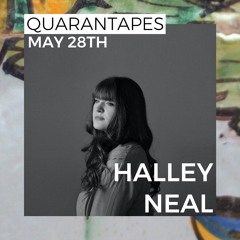Quarantapes: Halley Neal - Something So Much More