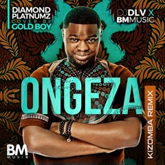 ONGEZA REMIX DJ DLV X B.M MUSIC (DIAMOND PLATNUMZ COVER BY GOLD BOY)