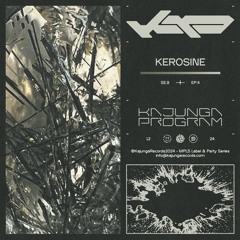 Kajunga Program SE.9 EP.4 - Kerosine