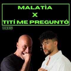 Bad Bunny, Ciccio Merolla - MALATÌA REMIX x TITÍ ME PREGUNTÓ - DREG Mashup [FREE DOWNLOAD]