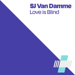 Love is Blind (Original Mix) | Available June 20th Digital & Streaming