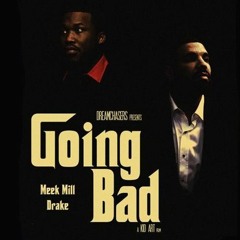 Meek Mill - Going Too Bad Prod.YourDopeTherrapy
