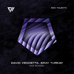 David Vendetta, Eray Turkay - Old School [Preview]