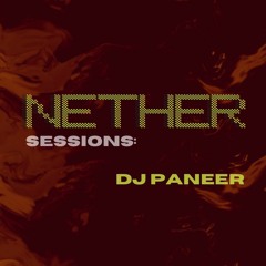 NETHER Sessions: DJ Paneer