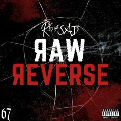 (67) R6 - Raw Reverse