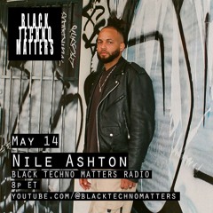 Nile Ashton - Black Techno Matters Radio