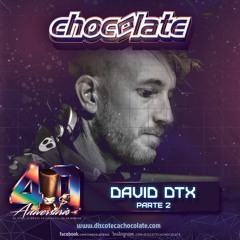 David DTX | Parte 2 | 40 Aniversario Chocolate