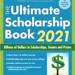 [Get] PDF 💝 The Ultimate Scholarship Book 2021: Billions of Dollars in Scholarships,