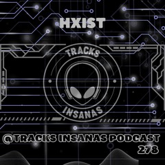 HXIST - @Tracks Insanas Podcast 278 - [Colombia]