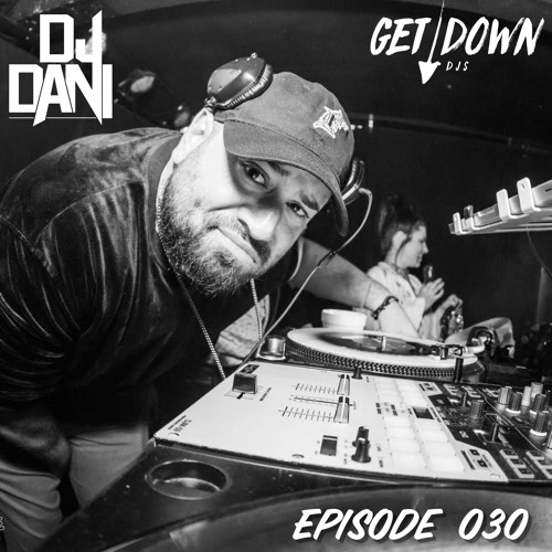 Get Down Radio- Episode 30 DJ Dani